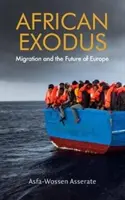 Exodul african: migrația și viitorul Europei - African Exodus: Migration and the Future of Europe