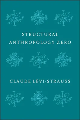 Antropologia structurală zero - Structural Anthropology Zero