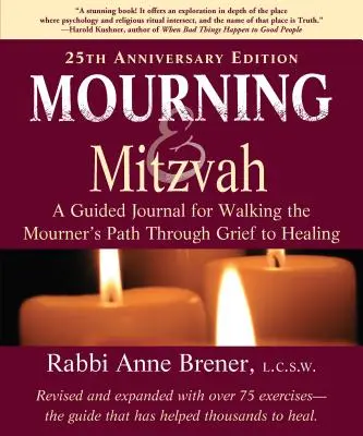Doliu și Mitzvah: A Guided Journal for Walking the Mourner's Path Through Grief to Healing (Ediția aniversară 25) - Mourning and Mitzvah: A Guided Journal for Walking the Mourner's Path Through Grief to Healing (25th Anniversary Edition)