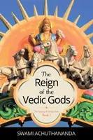 Domnia zeilor vedici / The Reign of the Vedic Gods - The Reign of the Vedic Gods