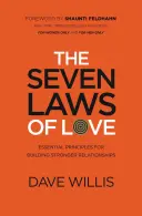 Cele șapte legi ale iubirii: Principii esențiale pentru construirea unor relații mai puternice - The Seven Laws of Love: Essential Principles for Building Stronger Relationships