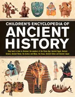 Enciclopedia pentru copii a istoriei antice: Întoarce-te în timp pentru a descoperi minunile epocii de piatră, Egiptului Antic, Greciei Antice, Romei Antice, t - Children's Encyclopedia of Ancient History: Step Back in Time to Discover the Wonders of the Stone Age, Ancient Egypt, Ancient Greece, Ancient Rome, t