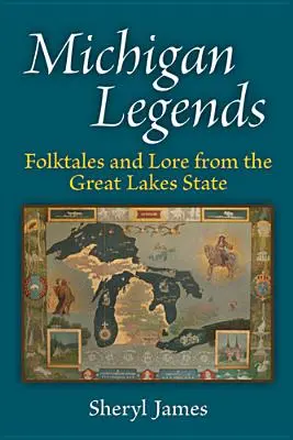 Legendele din Michigan: Povești populare și legende din statul Marilor Lacuri - Michigan Legends: Folktales and Lore from the Great Lakes State