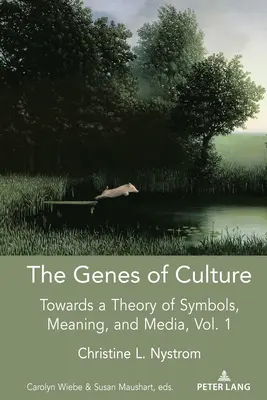 Genele culturii: Towards a Theory of Symbols, Meaning, and Media, Volumul 1 - The Genes of Culture: Towards a Theory of Symbols, Meaning, and Media, Volume 1