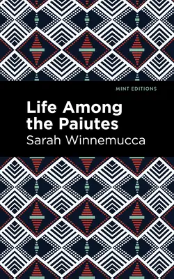 Life Among the Paiutes: Răutățile și revendicările lor - Life Among the Paiutes: Their Wrongs and Claims