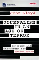 Jurnalismul într-o epocă a terorii: Acoperirea și descoperirea statului secret - Journalism in an Age of Terror: Covering and Uncovering the Secret State