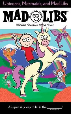 Unicorni, sirene și Mad Libs - Unicorns, Mermaids, and Mad Libs
