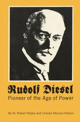 Rudolf Diesel: Pionier al erei puterii - Rudolf Diesel: Pioneer of the Age of Power