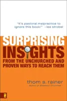 Perspective surprinzătoare de la cei care nu sunt în căutare și modalități dovedite de a ajunge la ei - Surprising Insights from the Unchurched and Proven Ways to Reach Them