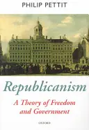 Republicanismul: O teorie a libertății și a guvernării - Republicanism: A Theory of Freedom and Government