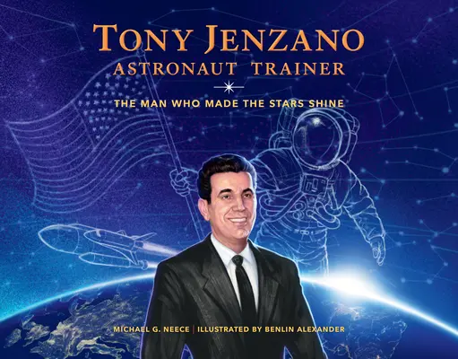 Tony Jenzano, antrenor de astronauți: Omul care a făcut stelele să strălucească - Tony Jenzano, Astronaut Trainer: The Man Who Made the Stars Shine
