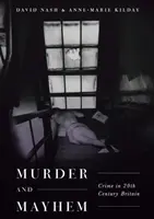 Murder and Mayhem: Crime in Twentieth-Century Britain