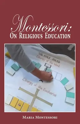 Montessori: Despre educația religioasă - Montessori: On Religious Education