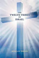 Cele douăsprezece triburi ale lui Israel - The Twelve Tribes of Israel