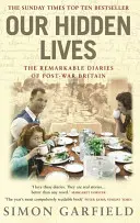 Viețile noastre ascunse - Jurnalele remarcabile ale Marii Britanii postbelice - Our Hidden Lives - The Remarkable Diaries of Postwar Britain