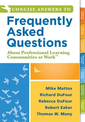 Concise Answers to Frequently Asked Questions about Professional Learning Communities at Work TM: (Strategii pentru construirea unui mediu de învățare pozitiv - Concise Answers to Frequently Asked Questions about Professional Learning Communities at Work TM: (Strategies for Building a Positive Learning Environ