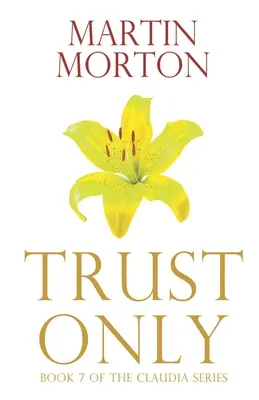 Doar încredere: Cartea 7 din seria Claudia - Trust Only: Book 7 of The Claudia Series
