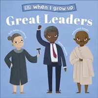 Când voi fi mare - Mari lideri - Copii ca tine care au devenit lideri inspirați - When I Grow Up - Great Leaders - Kids Like You that Became Inspiring Leaders