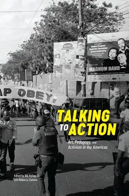 Talking to Action: Artă, pedagogie și activism în America - Talking to Action: Art, Pedagogy, and Activism in the Americas