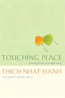 Atingerea păcii: Practicarea artei de a trăi conștient - Touching Peace: Practicing the Art of Mindful Living