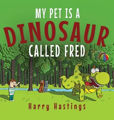 Animalul meu de companie este un dinozaur numit Fred - My Pet is a Dinosaur Called Fred