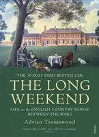 Long Weekend - Viața în casa de la țară din Anglia între cele două războaie - Long Weekend - Life in the English Country House Between the Wars