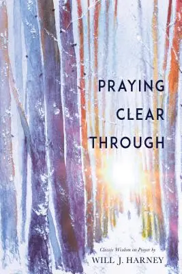 Rugăciunea prin claritate - Praying Clear Through