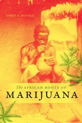 Rădăcinile africane ale marijuanei - The African Roots of Marijuana