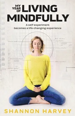 Anul meu de a trăi conștient - My Year of Living Mindfully