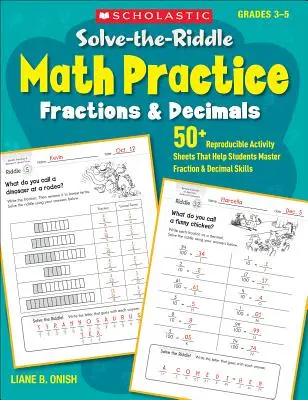 Solve-The-Riddle Math Practice: Fractions & Decimals: 50+ Reproducible Activity Sheets That Help Students Master Fraction & Decimal Skills