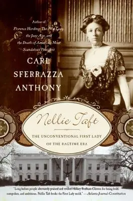 Nellie Taft: Prima doamnă neconvențională a erei Ragtime - Nellie Taft: The Unconventional First Lady of the Ragtime Era