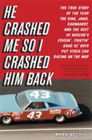 El m-a accidentat, așa că l-am accidentat și eu: The True Story of the Year the King, Jaws, Earnhardt, and the Rest of NASCAR's Feudin', Fightin' Good Ol' Boys Pu - He Crashed Me So I Crashed Him Back: The True Story of the Year the King, Jaws, Earnhardt, and the Rest of NASCAR's Feudin', Fightin' Good Ol' Boys Pu