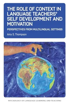 Rolul contextului în autodezvoltarea și motivația profesorilor de limbi străine - The Role of Context in Language Teachers' Self Development and Motivation