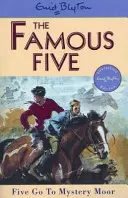 Famous Five: Five Go To Mystery Moor - Cartea 13 - Famous Five: Five Go To Mystery Moor - Book 13