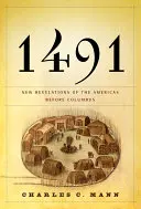 1491: Noi revelații despre Americi înainte de Columb - 1491: New Revelations of the Americas Before Columbus