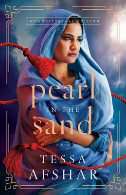 Perla în nisip: Un roman - Ediția aniversară de 10 ani - Pearl in the Sand: A Novel - 10th Anniversary Edition