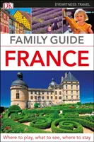 DK Eyewitness Ghid de familie Franța - DK Eyewitness Family Guide France