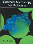Microscopie confocală pentru biologi - Confocal Microscopy for Biologists