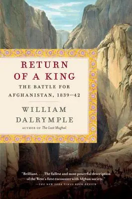 Întoarcerea unui rege: Bătălia pentru Afganistan, 1839-1842 - Return of a King: The Battle for Afghanistan, 1839-42