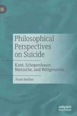 Perspective filosofice asupra sinuciderii: Kant, Schopenhauer, Nietzsche și Wittgenstein - Philosophical Perspectives on Suicide: Kant, Schopenhauer, Nietzsche, and Wittgenstein