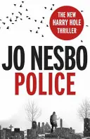 Police - A zecea carte din seria Harry Hole de la fenomenalul autor al bestsellerului Sunday Times The Kingdom - Police - The tenth book in the Harry Hole series from the phenomenal Sunday Times bestselling author of The Kingdom