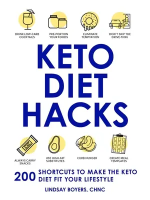 Keto Diet Hacks: 200 de scurtături pentru a face dieta Keto să se potrivească stilului tău de viață - Keto Diet Hacks: 200 Shortcuts to Make the Keto Diet Fit Your Lifestyle