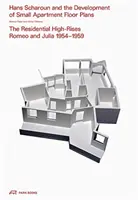 Hans Scharoun și dezvoltarea planurilor de apartamente mici: Clădirile rezidențiale înalte Romeo și Julia 1954-1959 - Hans Scharoun and the Development of Small Apartment Floor Plans: The Residential High-Rises Romeo and Julia 1954-1959