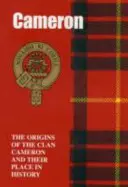 Camerons - Originile clanului Cameron și locul lor în istorie - Camerons - The Origins of the Clan Cameron and Their Place in History