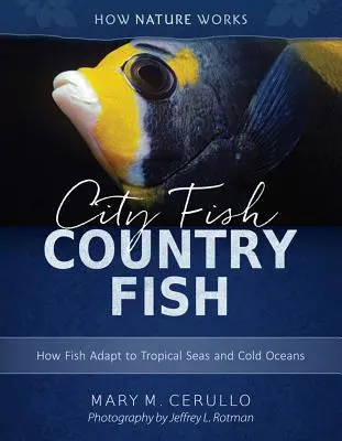 City Fish Country Fish: Cum se adaptează peștii la mările tropicale și oceanele reci - City Fish Country Fish: How Fish Adapt to Tropical Seas and Cold Oceans