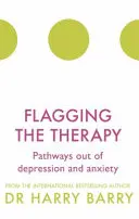 Flagelarea terapiei: Căile de ieșire din depresie și anxietate - Flagging the Therapy: Pathways Out of Depression and Anxiety