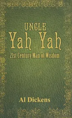 Unchiul Yah Yah: omul înțelept al secolului 21 - Uncle Yah Yah: 21st Century Man of Wisdom