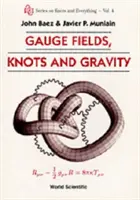 Câmpuri Gauge, noduri și gravitație - Gauge Fields, Knots and Gravity