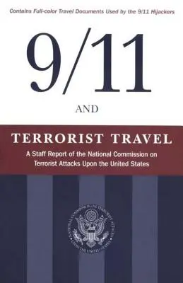 9/11 și călătoriile teroriste: Un raport al Comisiei naționale privind atacurile teroriste asupra Statelor Unite - 9/11 and Terrorist Travel: A Staff Report of the National Commission on Terrorist Attacks Upon the United States