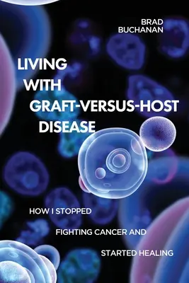 Trăind cu boala Graft-Versus-Host - Living with Graft-Versus-Host Disease